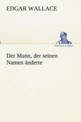 Cover of Der Mann, Der Seinen Namen Anderte