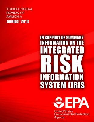 Book cover for Toxicological Review of Ammonia (CASRN 7664-41-7) In Support of Summary Information on the Integrated Risk Information System (IRIS) Supplemental Information