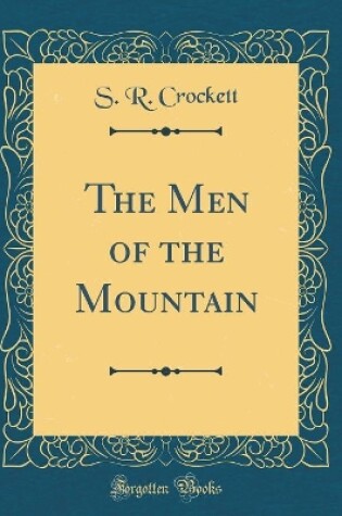 Cover of The Men of the Mountain (Classic Reprint)