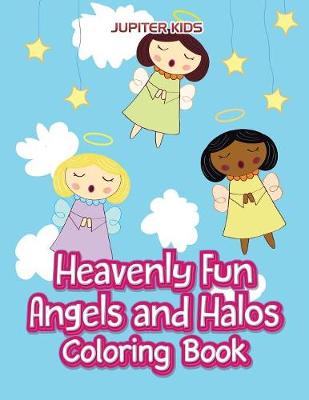 Book cover for Heavenly Fun Angels and Halos Coloring Book