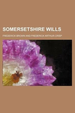 Cover of Somersetshire Wills