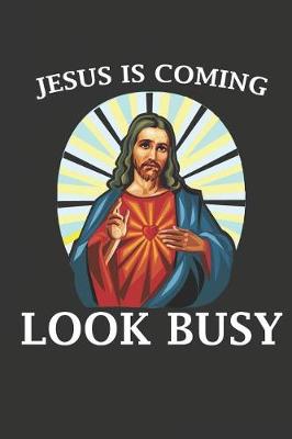 Book cover for Jesus Is Coming Look Busy