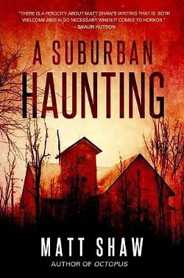 Book cover for A Suburban Haunting: An Extreme Psychological Horror