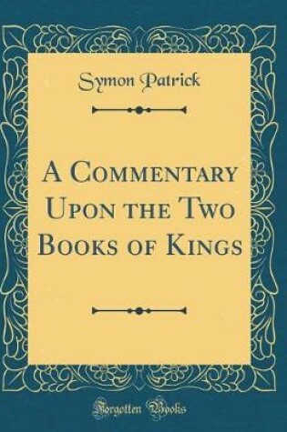 Cover of A Commentary Upon the Two Books of Kings (Classic Reprint)