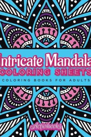 Cover of Intricate Mandala Coloring Sheets