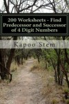 Book cover for 200 Worksheets - Find Predecessor and Successor of 4 Digit Numbers