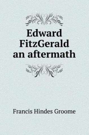 Cover of Edward FitzGerald an aftermath