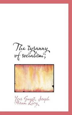 Book cover for The Tyranny of Socialism;