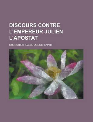 Book cover for Discours Contre L'Empereur Julien L'Apostat