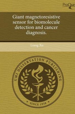 Cover of Giant Magnetoresistive Sensor for Biomolecule Detection and Cancer Diagnosis.