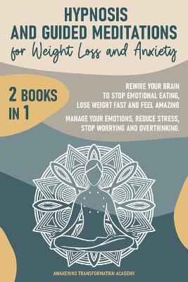 Cover of Hypnosis and Guided Meditations for Weight Loss and Anxiety