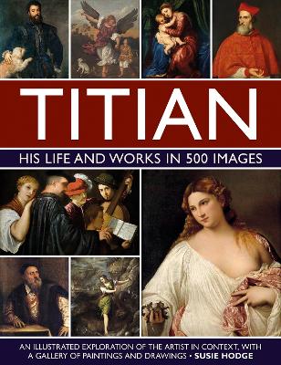 Book cover for Titian: His Life and Works in 500 Images