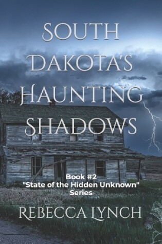 Cover of South Dakota's Haunting Shadows