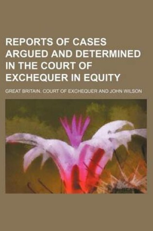 Cover of Reports of Cases Argued and Determined in the Court of Exchequer in Equity