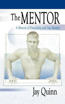 Book cover for Mentor, The: A Memoir of Friendship and Gay Identity