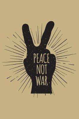 Book cover for Peace Not War