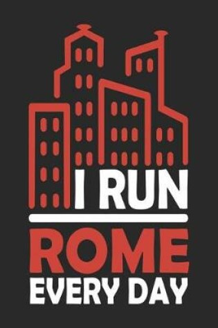 Cover of I Run Rome Every Day