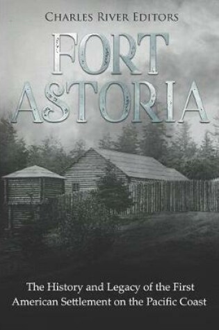 Cover of Fort Astoria