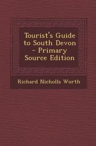 Cover of Tourist's Guide to South Devon - Primary Source Edition