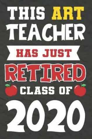 Cover of This Art Teacher Has Just Retired Class Of 2020