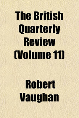 Book cover for The British Quarterly Review (Volume 11)