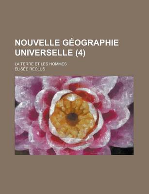 Book cover for Nouvelle Geographie Universelle; La Terre Et Les Hommes (4 )