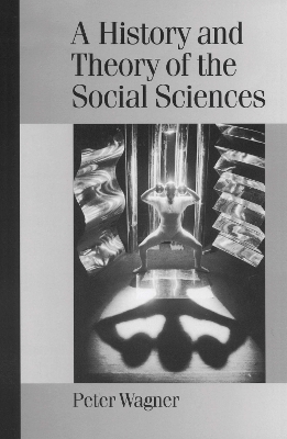 Cover of A History and Theory of the Social Sciences