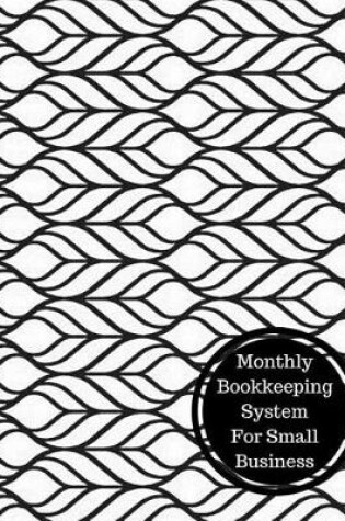 Cover of Monthly Bookkeeping System for Small Business