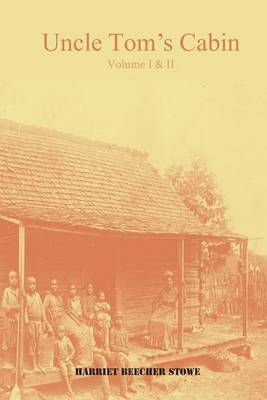 Book cover for Uncle Tom's Cabin, Volume I & II