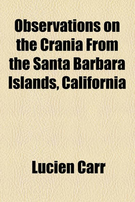 Book cover for Observations on the Crania from the Santa Barbara Islands, California