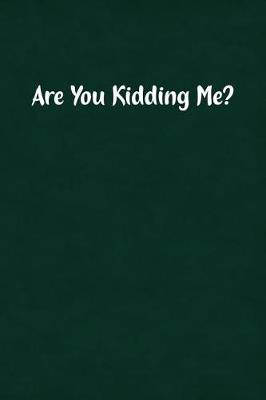 Book cover for Are You Kidding Me?