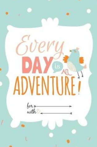 Cover of Every Day is an Adventure