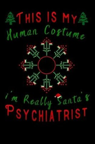 Cover of this is my human costume im really santa's Psychiatrist