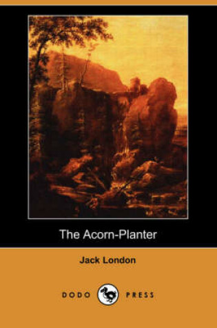 Cover of The Acorn-Planter (Dodo Press)