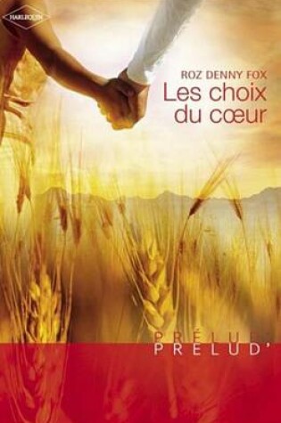 Cover of Les Choix Du Coeur (Harlequin Prelud')