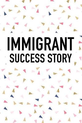 Book cover for Immigrant Success Story