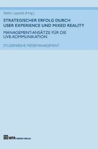 Cover of Strategischer Erfolg durch User Experience und Mixed Reality