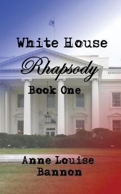 Book cover for White House Rhapsody Book One