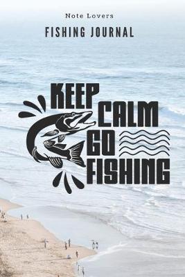 Book cover for Keep Calm Go Fishing - Fishing Journal