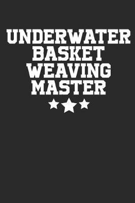 Book cover for Underwater Basket Weaving Master