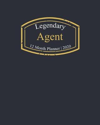 Book cover for Legendary Agent, 12 Month Planner 2020