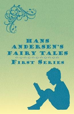 Book cover for Hans Andersen's Fairy Tales; First Series