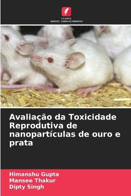 Book cover for Avaliação da Toxicidade Reprodutiva de nanopartículas de ouro e prata