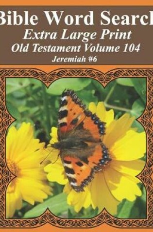 Cover of Bible Word Search Extra Large Print Old Testament Volume 104