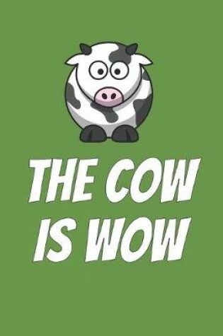 Cover of The Cow Is Wow