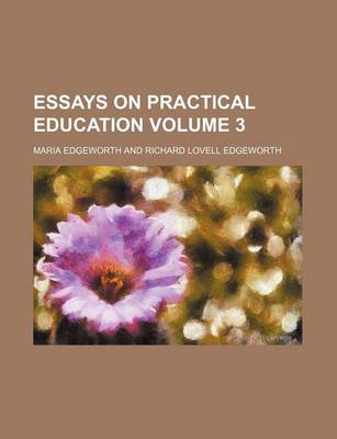 Book cover for Essays on Practical Education Volume 3
