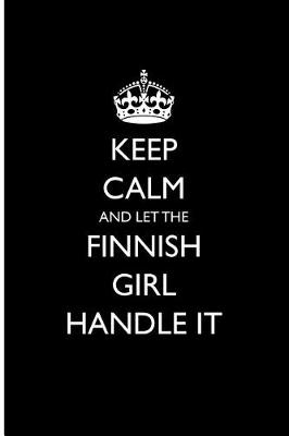 Book cover for Keep Calm and Let the Finnish Girl Handle It