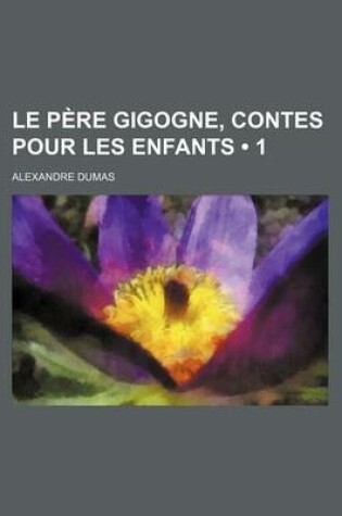 Cover of Le Pere Gigogne, Contes Pour Les Enfants (1)