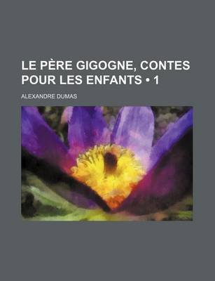 Book cover for Le Pere Gigogne, Contes Pour Les Enfants (1)