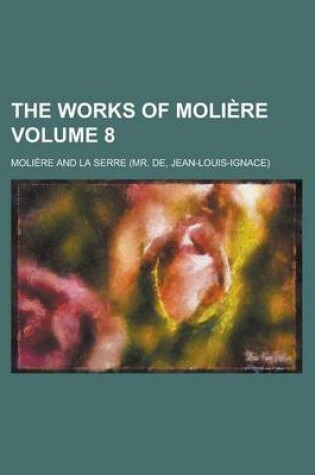 Cover of The Works of Moliere Volume 8